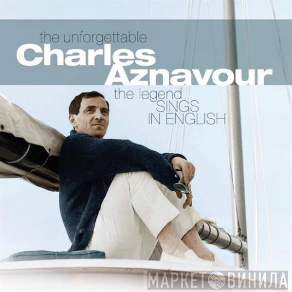 Charles Aznavour - The Legend Sings in English