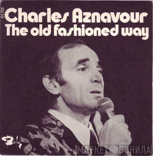  Charles Aznavour  - The Old Fashioned Way
