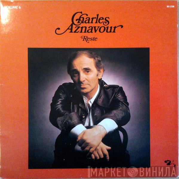  Charles Aznavour  - Volume 6 - Reste