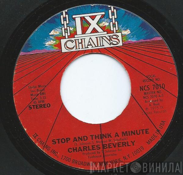  Charles Beverly  - Stop And Think A Minute / Grass Ain't Greener