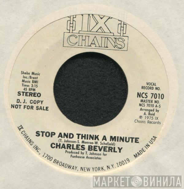 Charles Beverly - Stop And Think A Minute