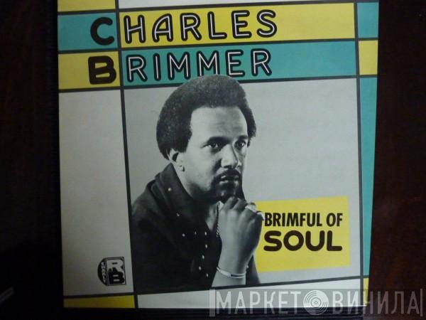 Charles Brimmer - Brimful Of Soul