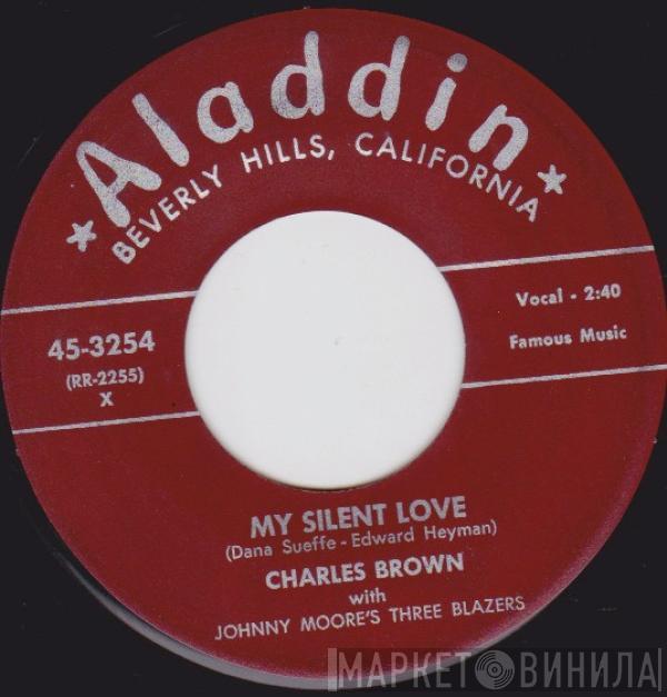 Charles Brown, Johnny Moore's Three Blazers, Charles Brown And His Band - My Silent Love / Foolish