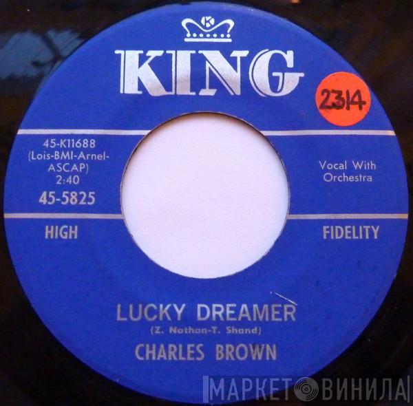 Charles Brown - Lucky Dreamer / Too Fine For Crying