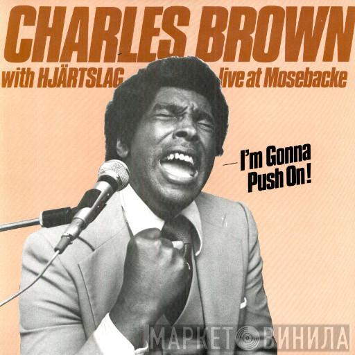Charles Brown, Rolf Wikström's Hjärtslag - I'm Gonna Push On! (Live At Mosebacke)