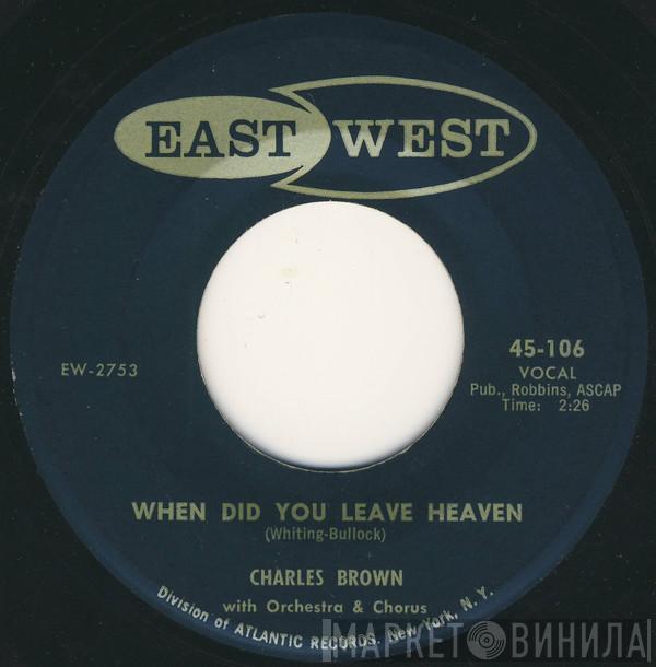 Charles Brown - When Did You Leave Heaven / We've Got A Lot In Common