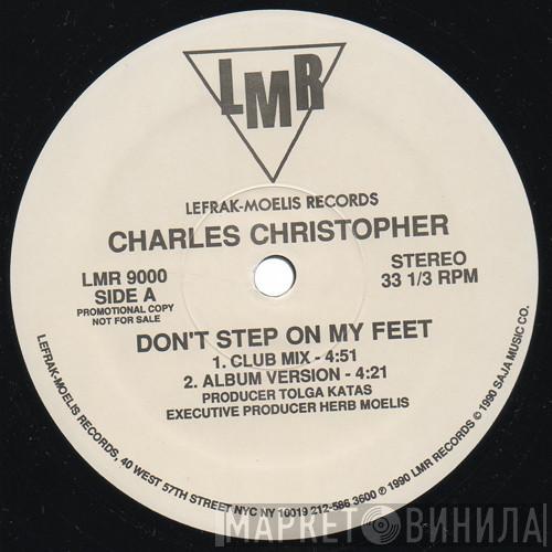 Charles Christopher - Don't Step On My Feet