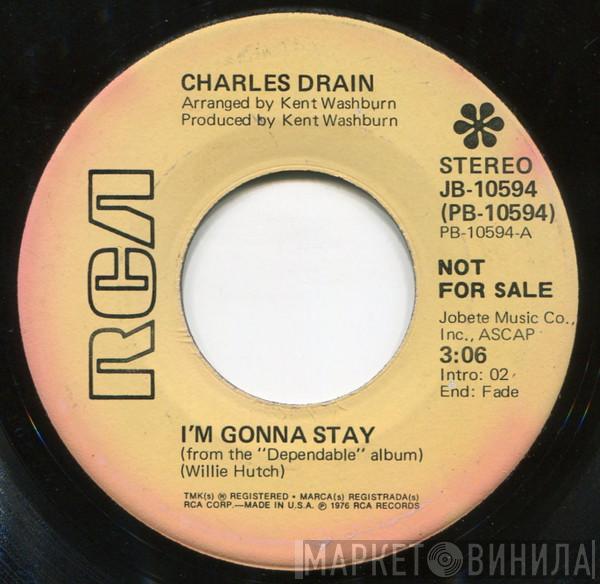 Charles Drain - I'm Gonna Stay / What Good Is A Love Song