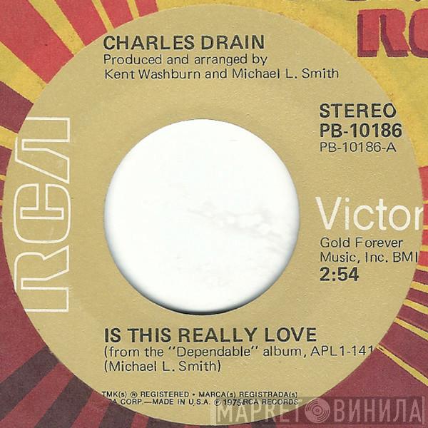  Charles Drain  - Is This Really Love