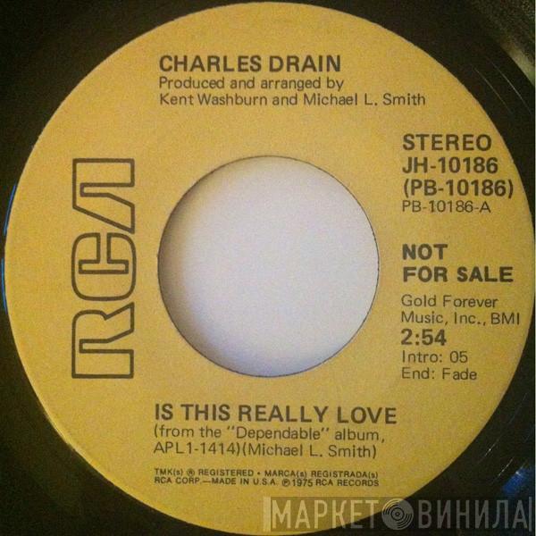 Charles Drain - Is This Really Love
