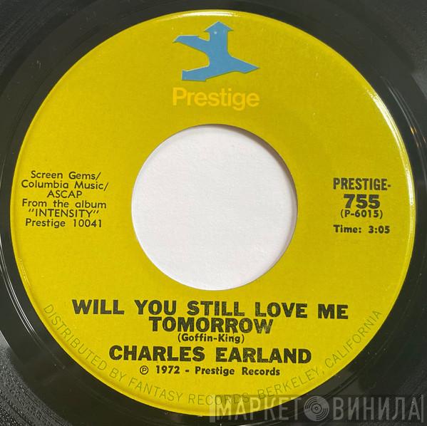  Charles Earland  - Will You Still Love Me Tomorrow / 'Cause I Love Her