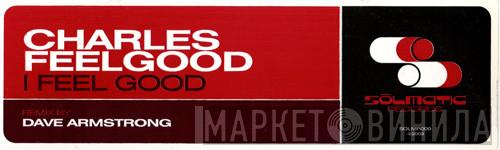 Charles Feelgood - I Feel Good