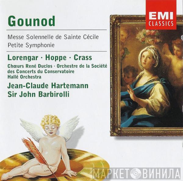 Charles Gounod, Pilar Lorengar, Heinz Hoppe, Franz Crass, Les Chœurs René Duclos, Orchestre De La Société Des Concerts Du Conservatoire, Hallé Orchestra, Jean-Claude Hartemann, Sir John Barbirolli - Messe Solennelle De Sainte Cécile / Petite Symphonie