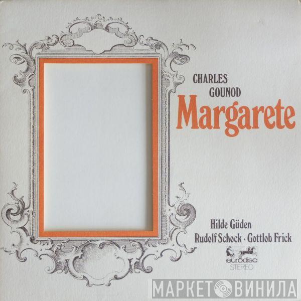 , Charles Gounod , Hilde Güden , Rudolf Schock  Gottlob Frick  - Margarete