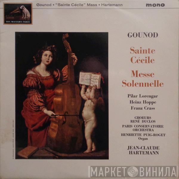 Charles Gounod, Pilar Lorengar, Heinz Hoppe, Franz Crass, Les Chœurs René Duclos, Orchestre De La Société Des Concerts Du Conservatoire, Henriette Puig-Roget, Jean-Claude Hartemann - Sainte Cècile Messe Solennelle