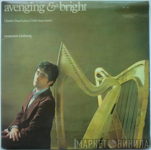 Charles Guard - Avenging And Bright