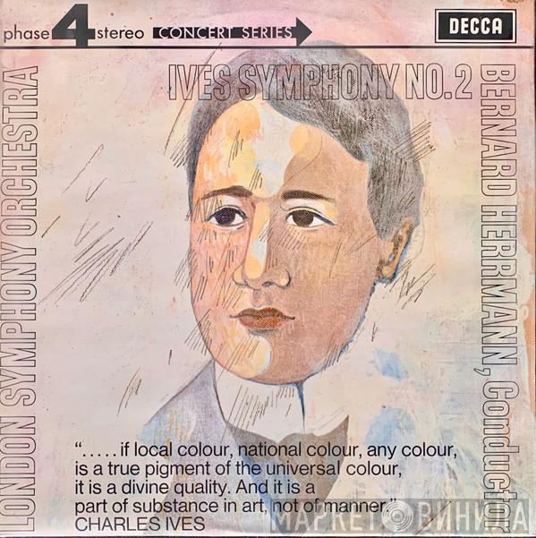 - Charles Ives , The London Symphony Orchestra  Bernard Herrmann  - Symphony No. 2