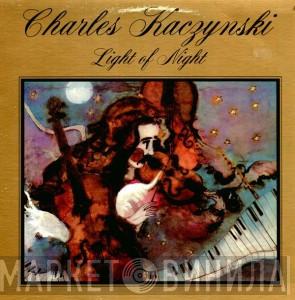 Charles Kaczynski - Light Of Night