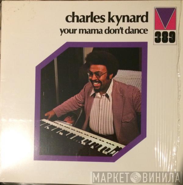  Charles Kynard  - Your Mama Don't Dance