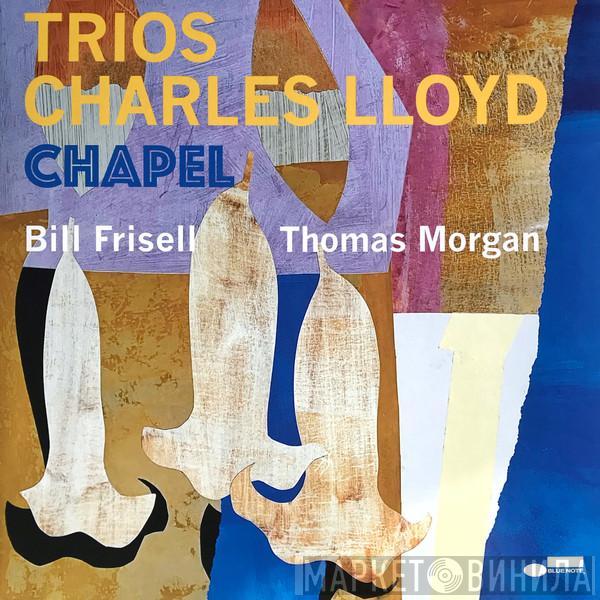 Charles Lloyd - Trios: Chapel