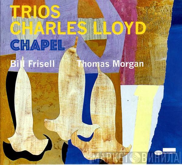  Charles Lloyd  - Trios: Chapel