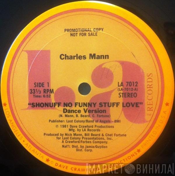  Charles Mann  - Shonuff No Funny Stuff Love