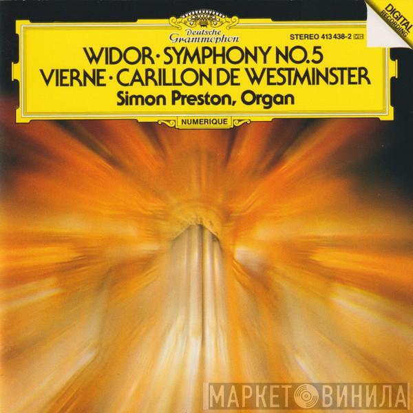 Charles-Marie Widor, Louis Vierne, Simon Preston - Symphony No. 5 / Carillon De Westminster