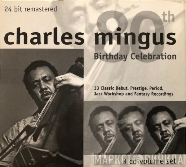 Charles Mingus - 80th Birthday Celebration