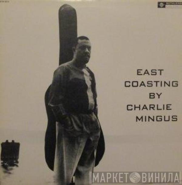  Charles Mingus  - East Coasting