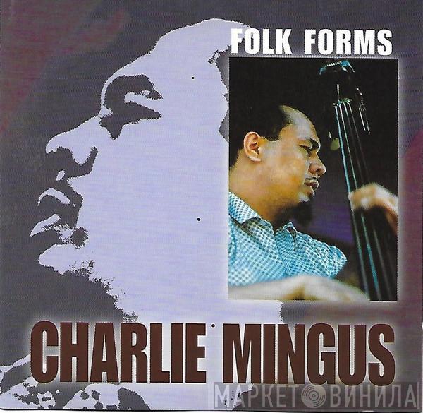 Charles Mingus - Folk Forms