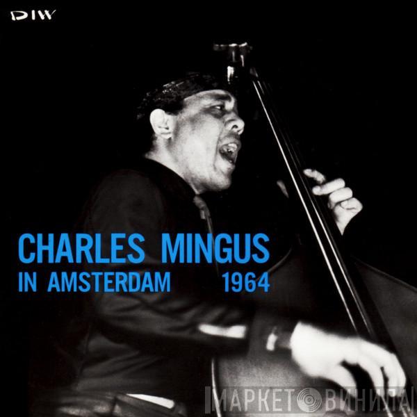  Charles Mingus  - In Amsterdam 1964