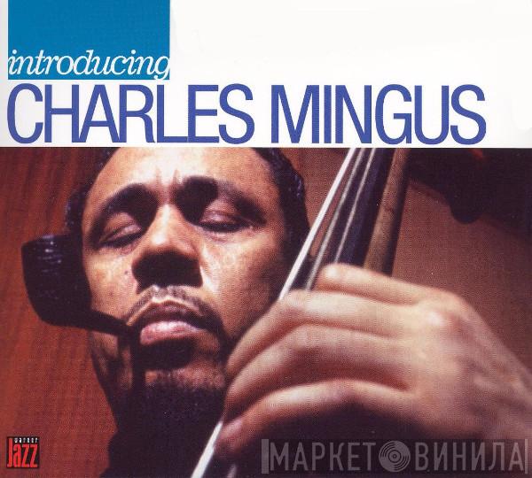 Charles Mingus - Introducing Charles Mingus