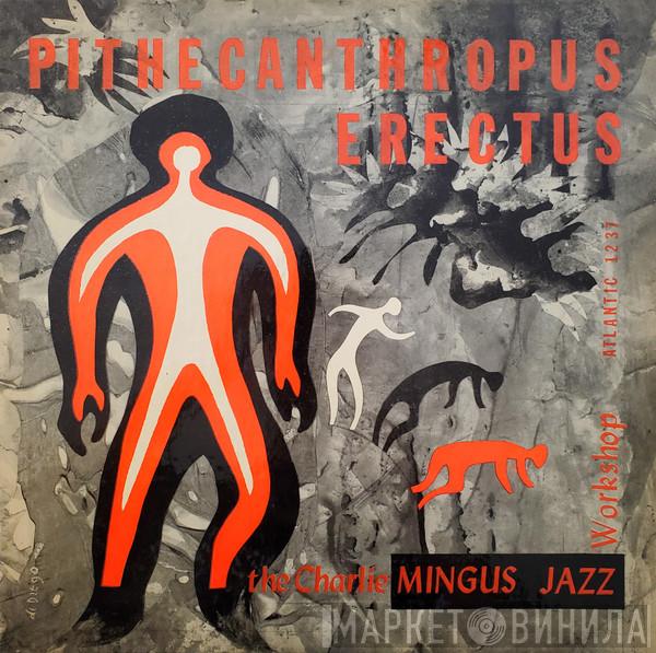  Charles Mingus Jazz Workshop  - Pithecanthropus Erectus