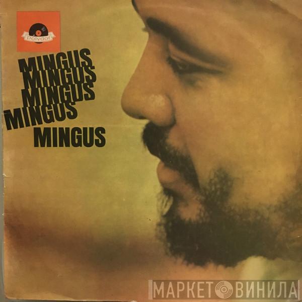  Charles Mingus  - Mingus Mingus Mingus Mingus Mingus