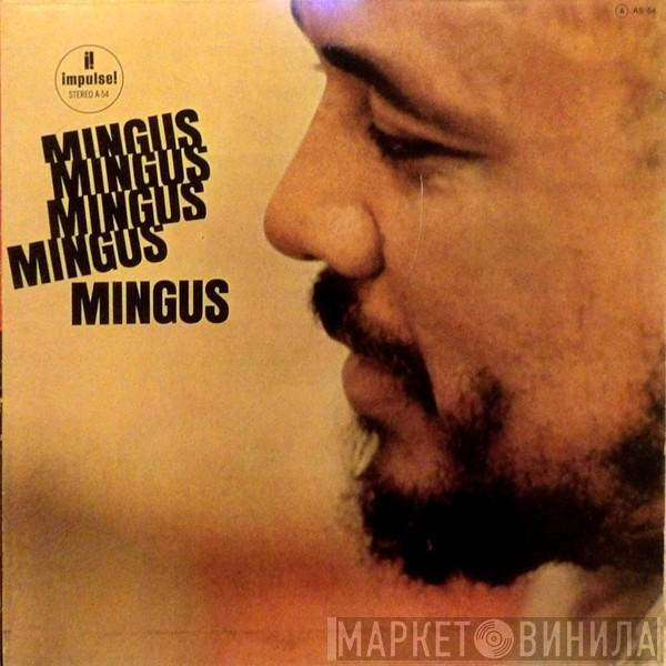  Charles Mingus  - Mingus,Mingus,Mingus,Mingus,Mingus