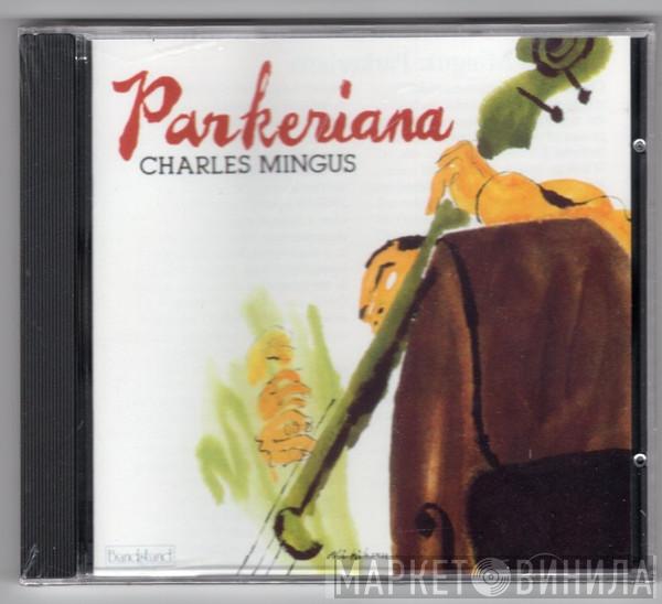  Charles Mingus  - Parkeriana