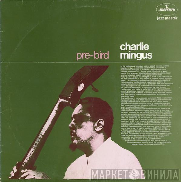  Charles Mingus  - Pre-Bird