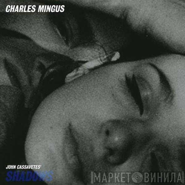  Charles Mingus  - Shadows
