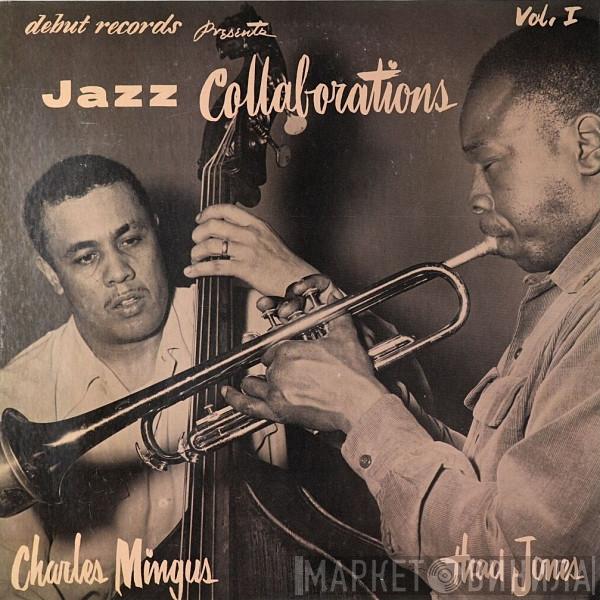 Charles Mingus, Thad Jones - Jazz Collaborations, Vol. I
