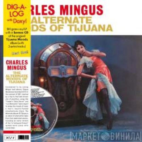  Charles Mingus  - The Alternate Moods Of Tijuana