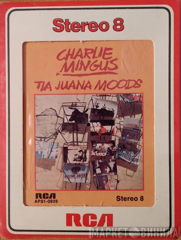  Charles Mingus  - Tia Juana Moods