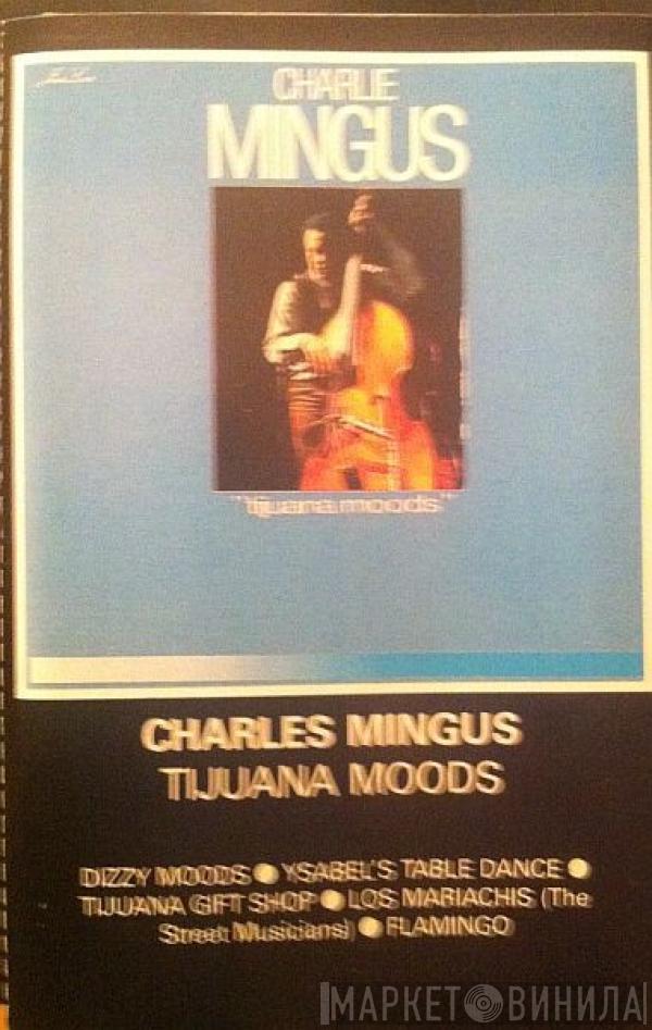  Charles Mingus  - Tijuana Moods