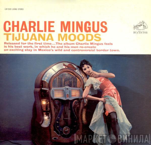  Charles Mingus  - Tijuana Moods