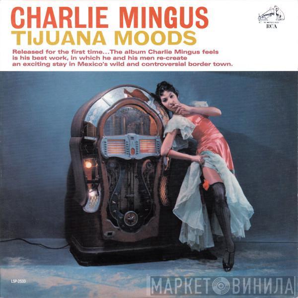  Charles Mingus  - Tijuana Moods