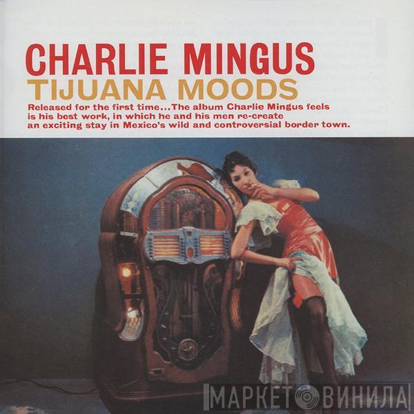  Charles Mingus  - Tijuana Moods