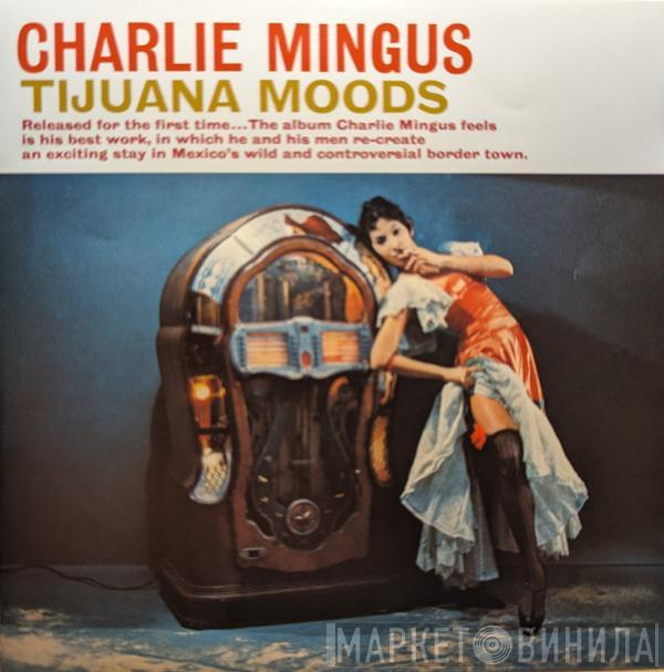  Charles Mingus  - Tijuana Moods