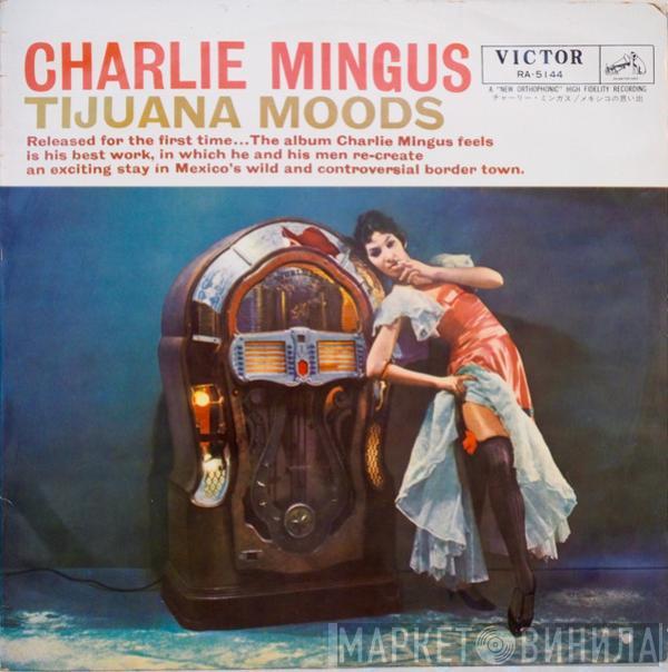  Charles Mingus  - Tijuana Moods