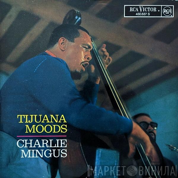  Charles Mingus  - Tijuana Moods