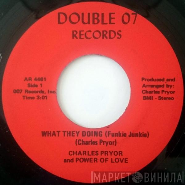 Charles Pryor, The Power Of Love Band - What They Doing (Funkie Junkie)