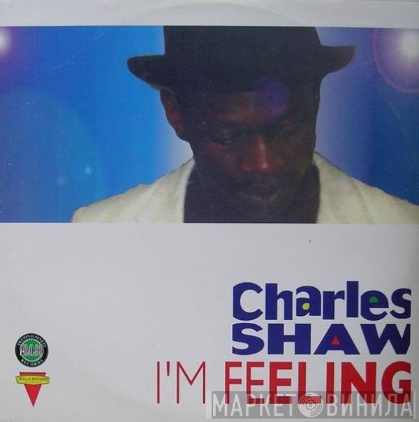 Charles Shaw - I'm Feeling